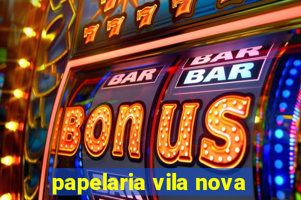 papelaria vila nova