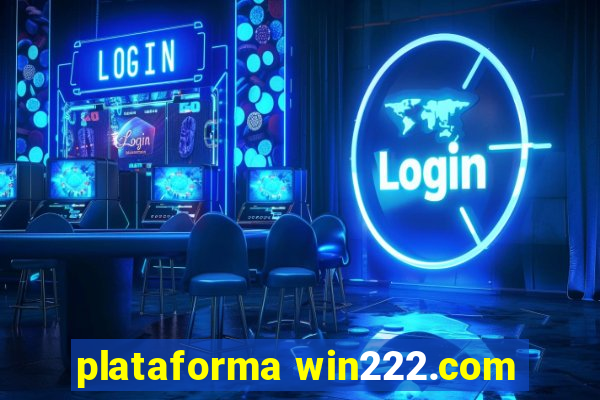 plataforma win222.com