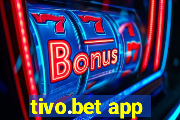 tivo.bet app