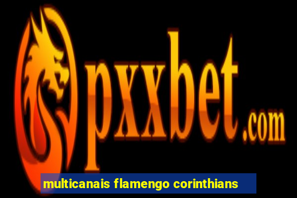 multicanais flamengo corinthians