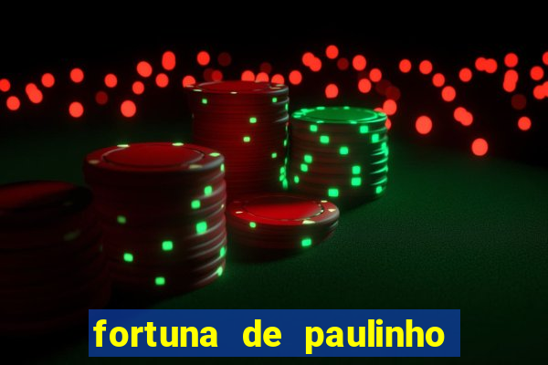 fortuna de paulinho roupa nova