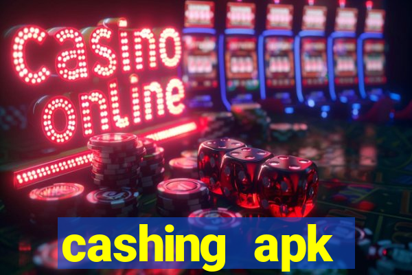 cashing apk dinheiro infinito