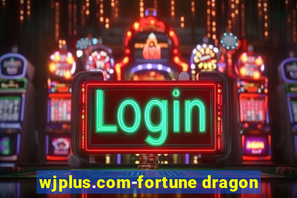 wjplus.com-fortune dragon