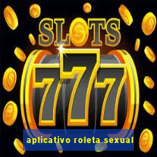 aplicativo roleta sexual