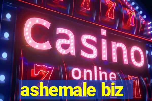 ashemale biz