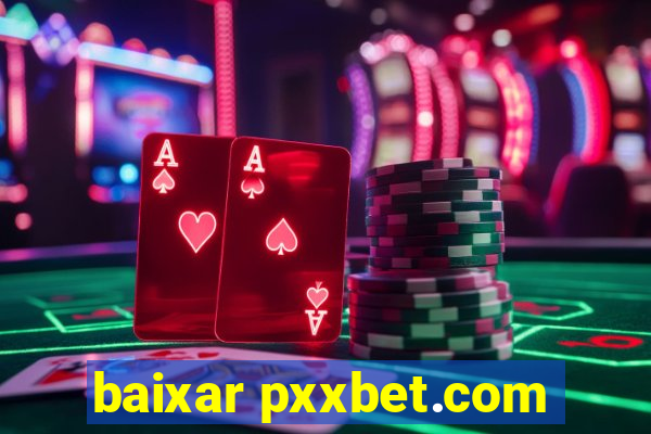 baixar pxxbet.com