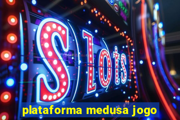 plataforma medusa jogo