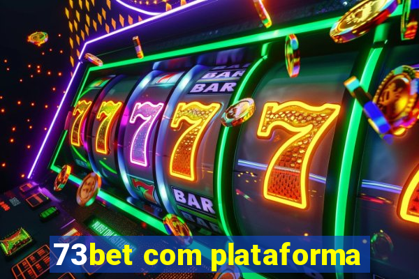 73bet com plataforma