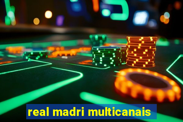 real madri multicanais