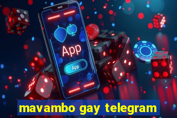 mavambo gay telegram