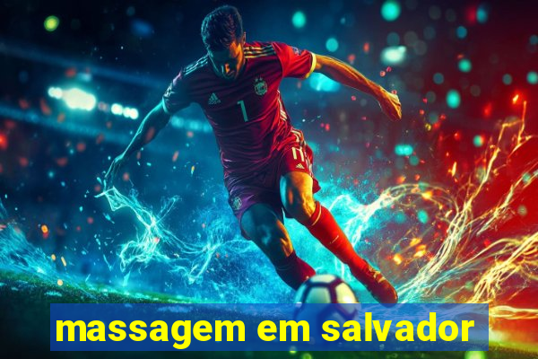 massagem em salvador