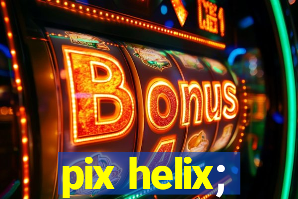 pix helix;