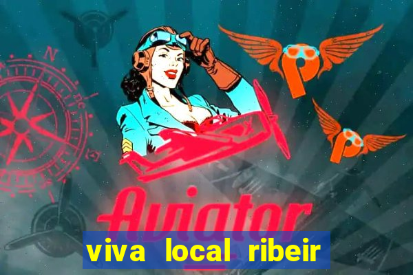 viva local ribeir o preto