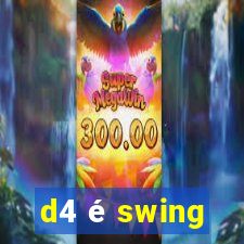 d4 é swing