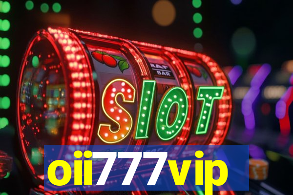 oii777vip