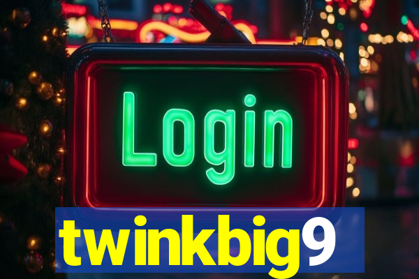 twinkbig9