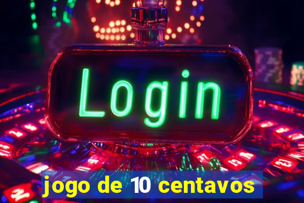 jogo de 10 centavos