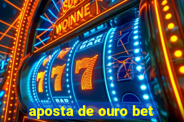 aposta de ouro bet