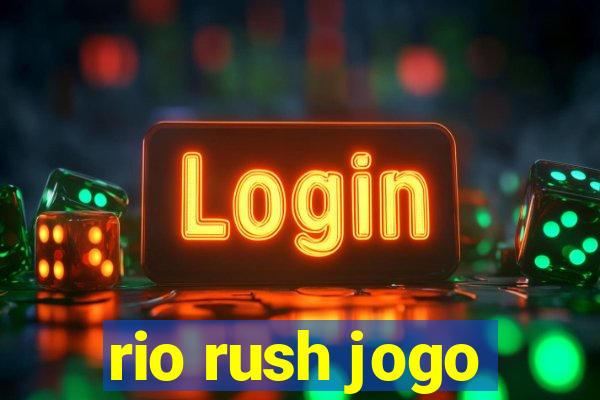 rio rush jogo