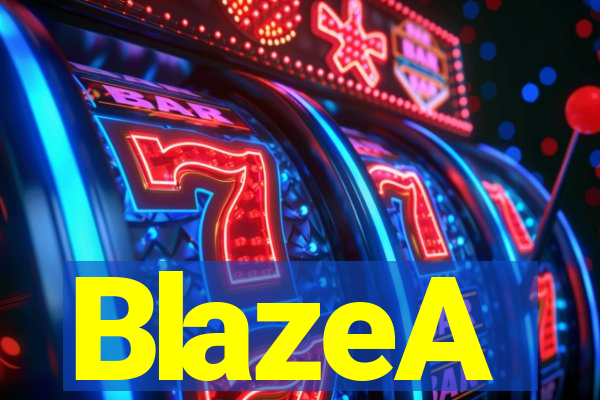 BlazeA