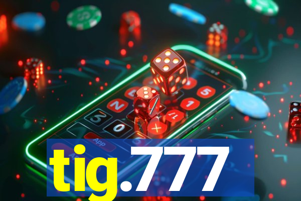 tig.777