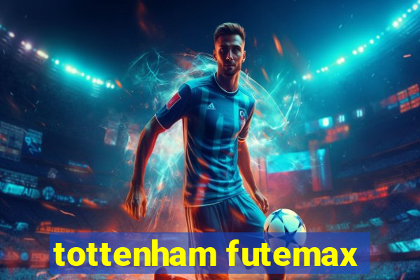 tottenham futemax