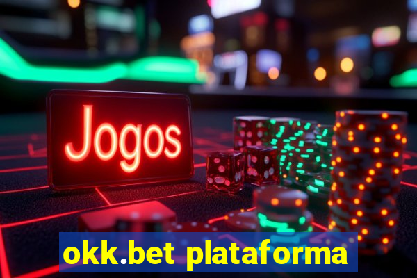 okk.bet plataforma