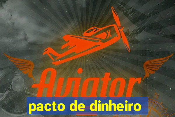 pacto de dinheiro