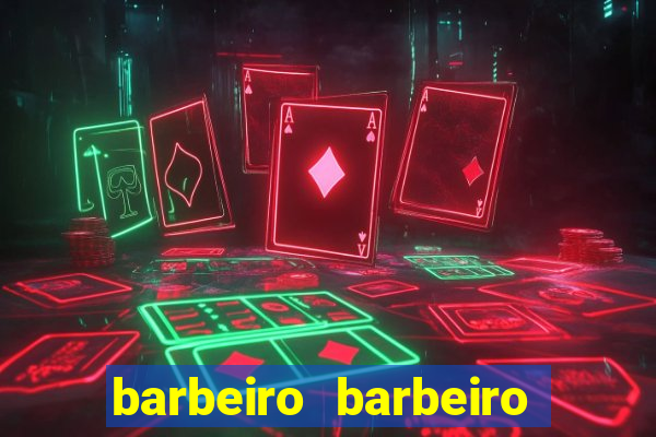 barbeiro barbeiro barbeiro bicho significado espiritual