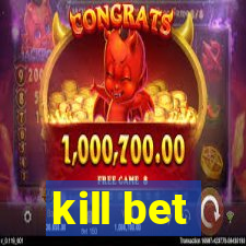 kill bet