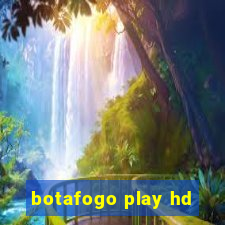 botafogo play hd