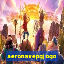 aeronavepgjogo