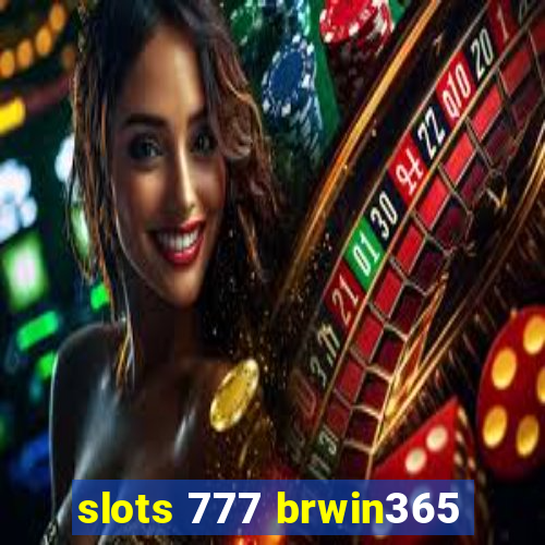 slots 777 brwin365