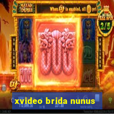 xvideo brida nunus