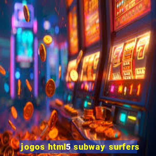 jogos html5 subway surfers