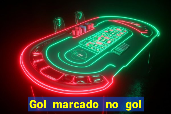 Gol marcado no gol marcado betano