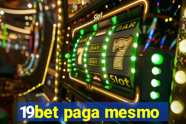 19bet paga mesmo