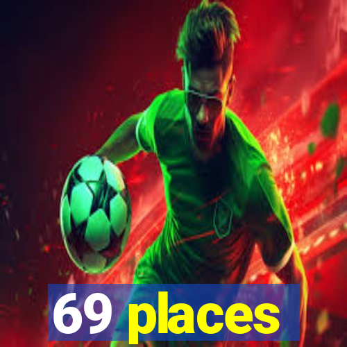 69 places