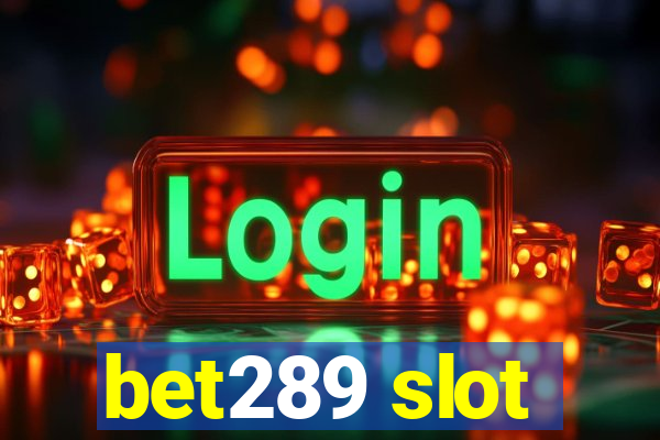 bet289 slot