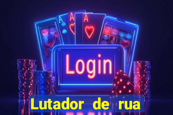 Lutador de rua filme completo dublado mega filmes