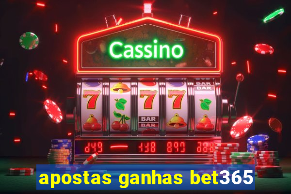 apostas ganhas bet365