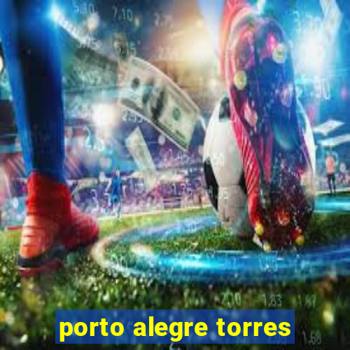 porto alegre torres