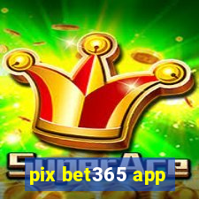 pix bet365 app