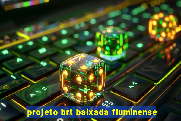 projeto brt baixada fluminense