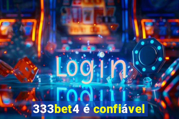 333bet4 é confiável