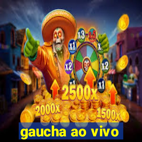 gaucha ao vivo