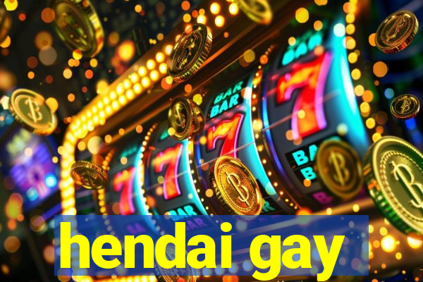 hendai gay