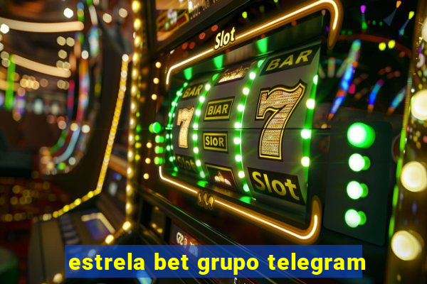 estrela bet grupo telegram