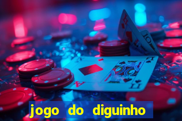 jogo do diguinho para ganhar dinheiro