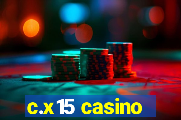 c.x15 casino